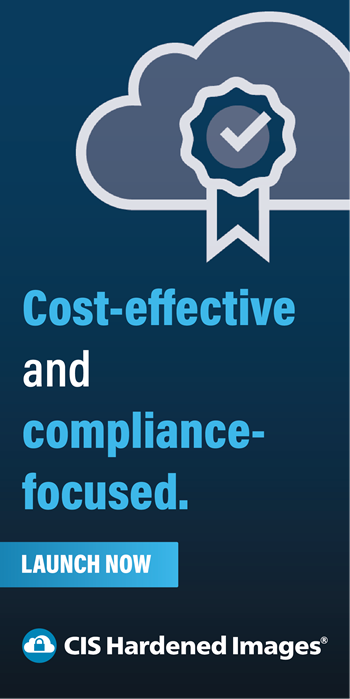 CIS Hardened Images - Cost effective and compliance focused